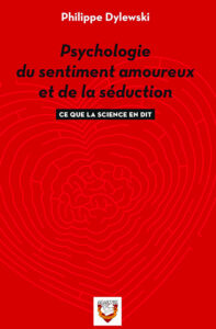 psychologie du sentiment amoureux et de la séduction