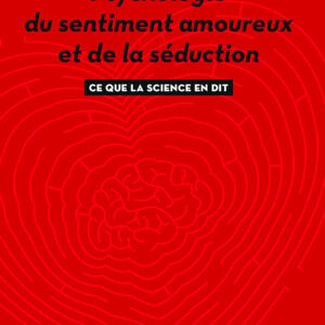 psychologie du sentiment amoureux et de la séduction