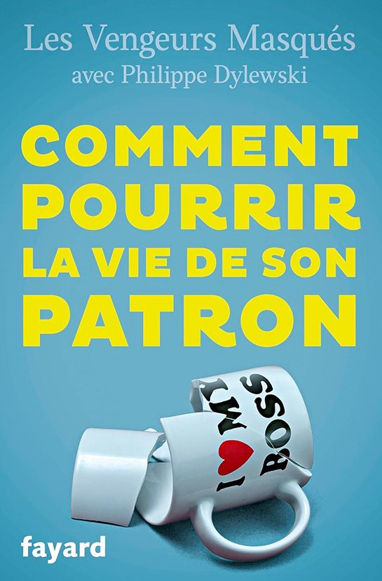 comment pourrir la vie de mon patron