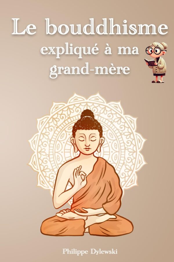 le bouddhisme expliqué à ma grand mère